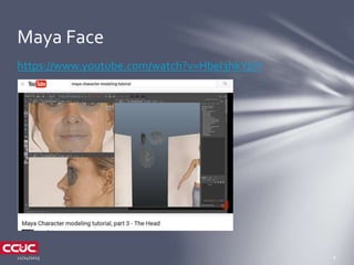 https://www.youtube.com/watch?v=HbeI3hkYzIY
Maya Face
 