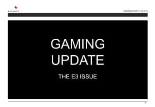 GAMING UPDATE // E3 2010




GAMING
UPDATE
ThE E3 IssUE



                                   // 1
 
