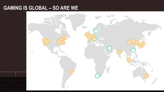 GAMING IS GLOBAL – SO ARE WE
AWS GAMING
 
