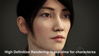 High Definition Rendering in real-time for characterss
 