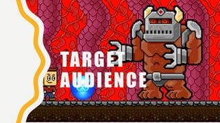 TARGET
AUDIENCE
 