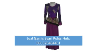 Jual Gamis Syari Polos Hub:
085326484461
 