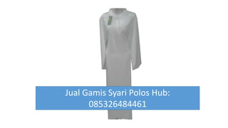 Jual Gamis Syari Polos Hub:
085326484461
 