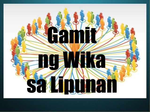 Gamit ng Wika sa Lipunan