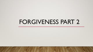 CC TO: it talks about forgiveness, how to deal with forgiveness.ppt