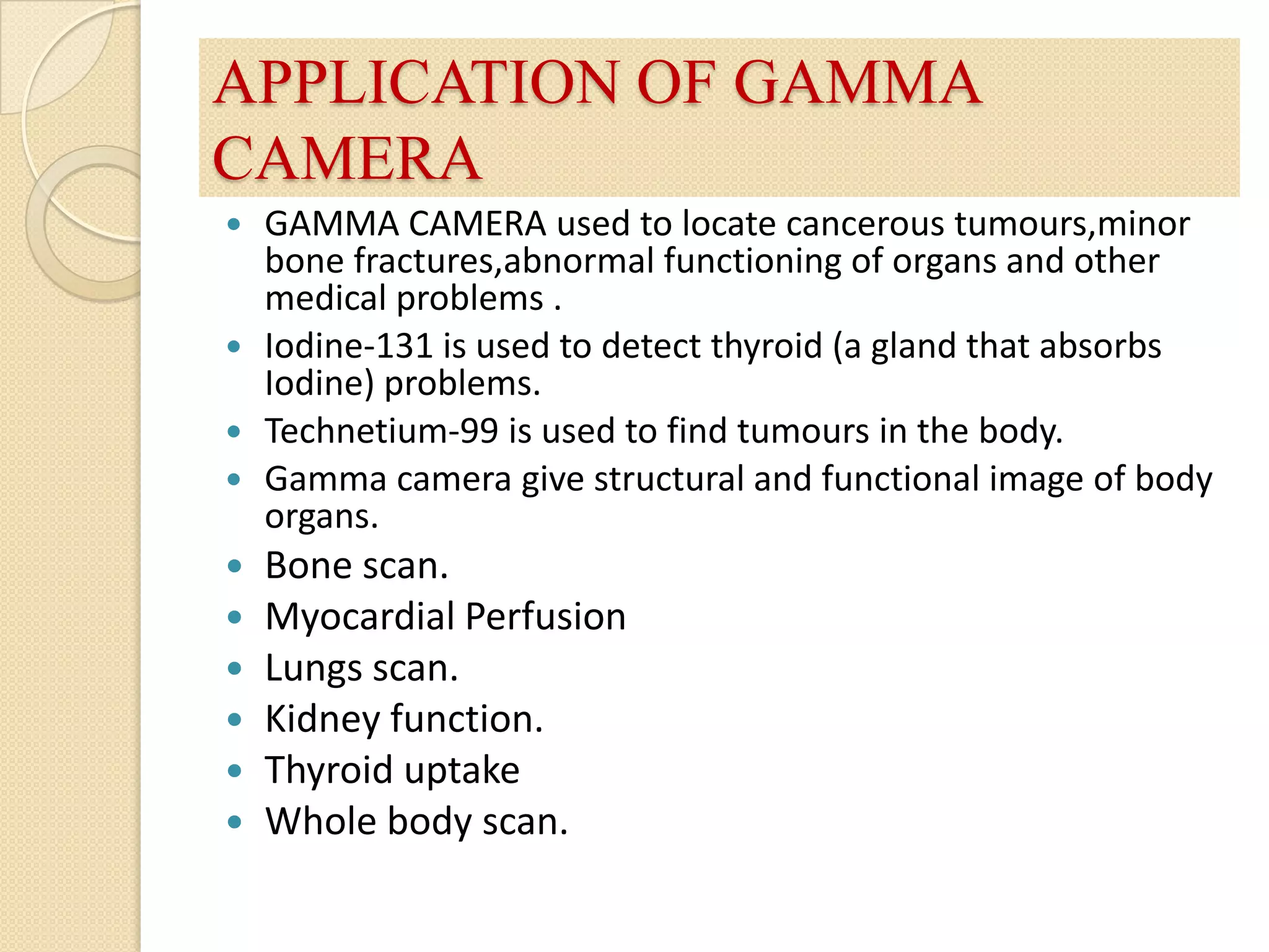 GAMMA CAMERA SCANThe scan of whole body.