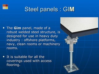 Steel panels : GI M <ul><li>The  Gim  panel, made of a robust welded steel structure, is designed for use in heavy duty in...