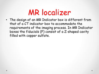 Localizer Box GAMMA KNIFE , X-KNIFE AND CYBERKNIFE | PPTX