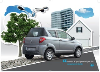 Comfort e spazi generosi per una  
sensazione di libertà
 