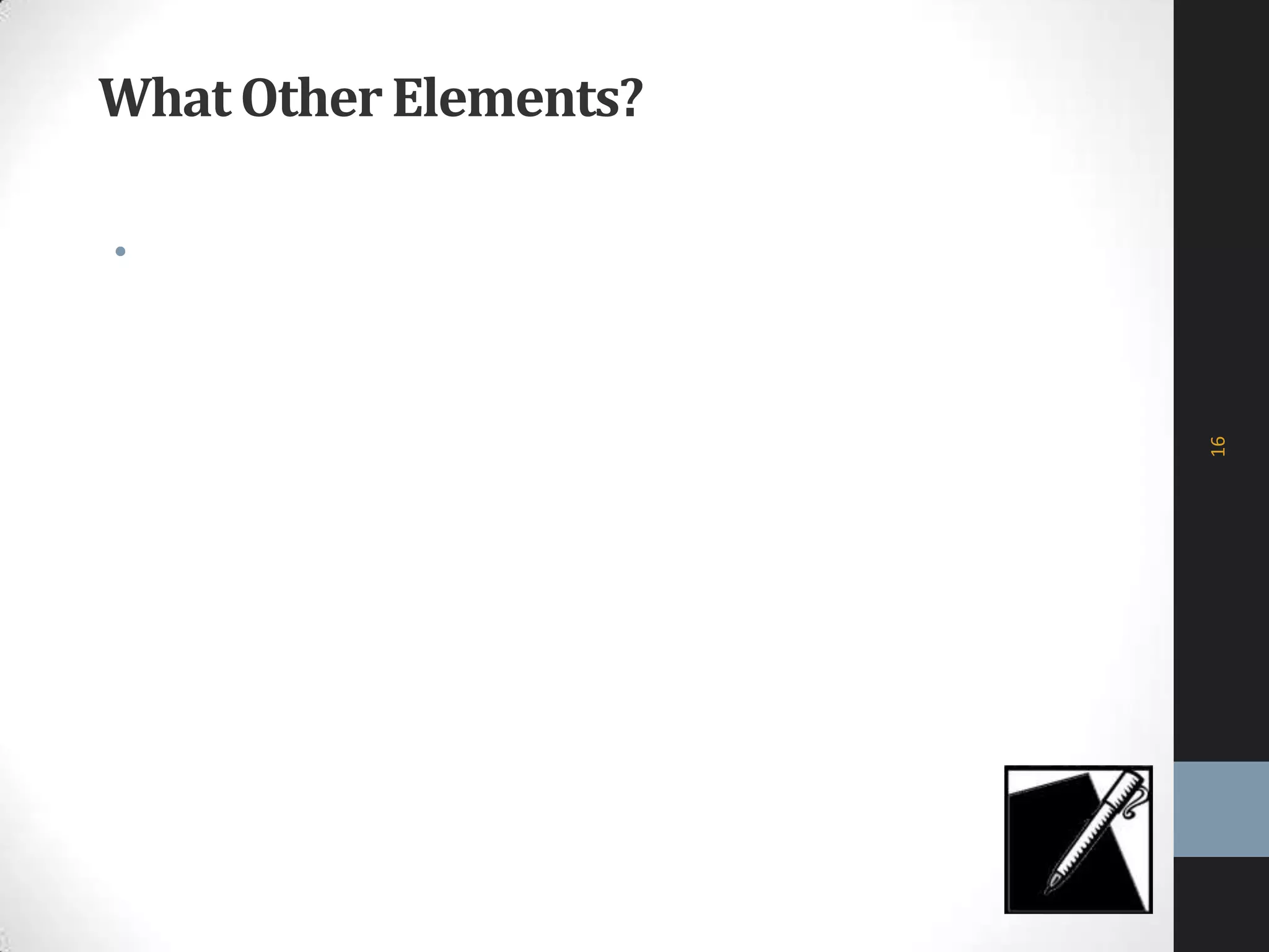 WhatOtherElements?
•
16
 