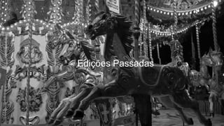 Edições Passadas
 