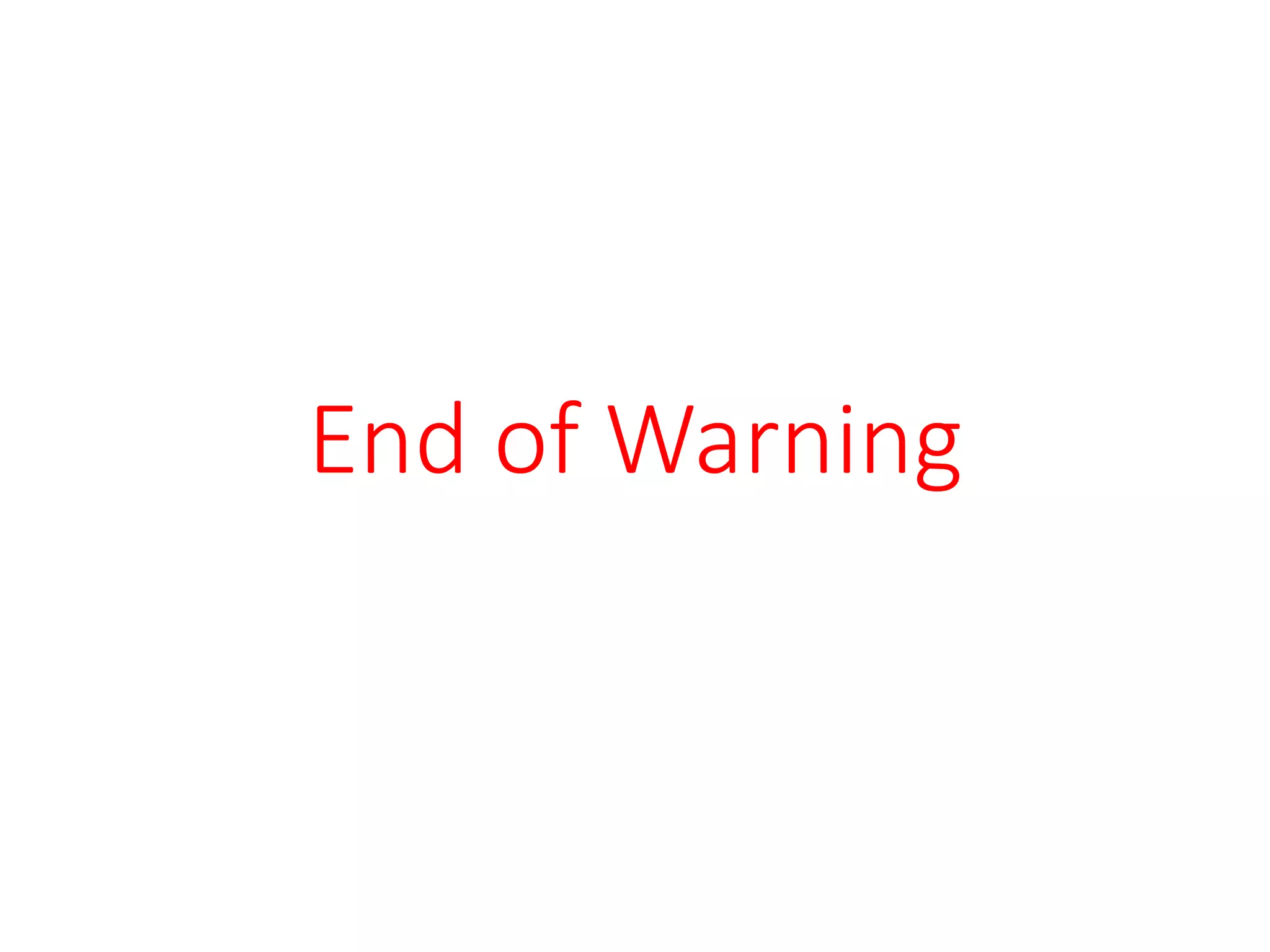 End of Warning
 
