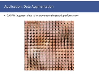 Application: Data Augmentation
• DAGAN (augment data to improve neural network performance)
 