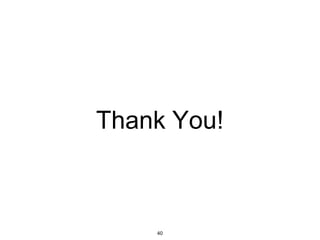 40
Thank You!
 
