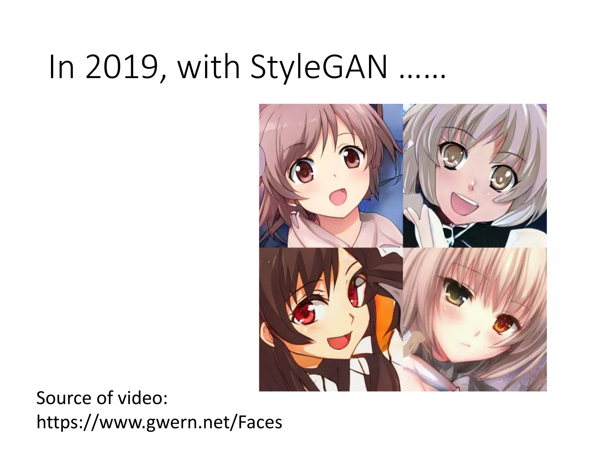 In 2019, with StyleGAN ……
Source of video:
https://www.gwern.net/Faces
 