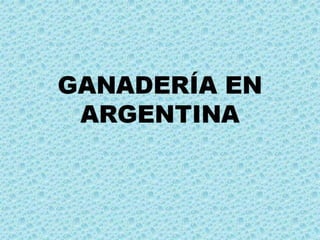 Ganadería en Argentina