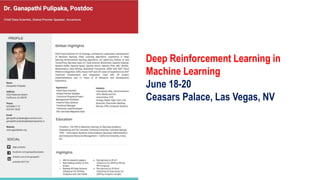 Deep Reinforcement Learning in
Machine Learning
June 18-20
Ceasars Palace, Las Vegas, NV
 