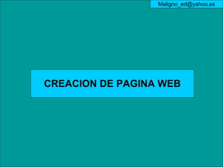 CREACION DE PAGINA WEB [email_address] 