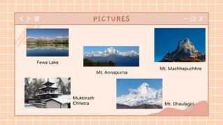 PICTURES
Fewa Lake
Mt. Annapurna
Mt. Machhapuchhre
Muktinath
Chhetra Mt. Dhaulagiri
 