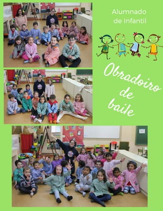Obradoirode
baile
Alumnado
de Infantil
 