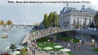 Paris ; Rives de la Seine (projet d’aménagement Solferino-Musée d’Orsay)
 
