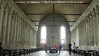 Le chœur de l'Abbaye du Mont Saint Michel inondé de soleil.
 