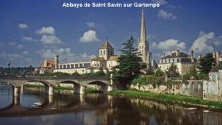 Abbaye de Saint Savin sur Gartempe
 