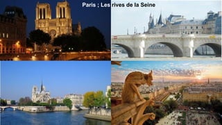 Paris ; Les rives de la Seine
 