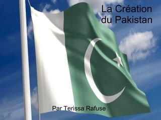 La Création  du Pakistan   Par Terissa Rafuse  