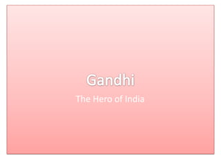The Hero of India

 