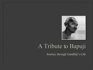 A Tribute to Bapuji ,[object Object]