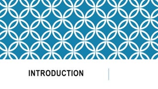 INTRODUCTION 
 