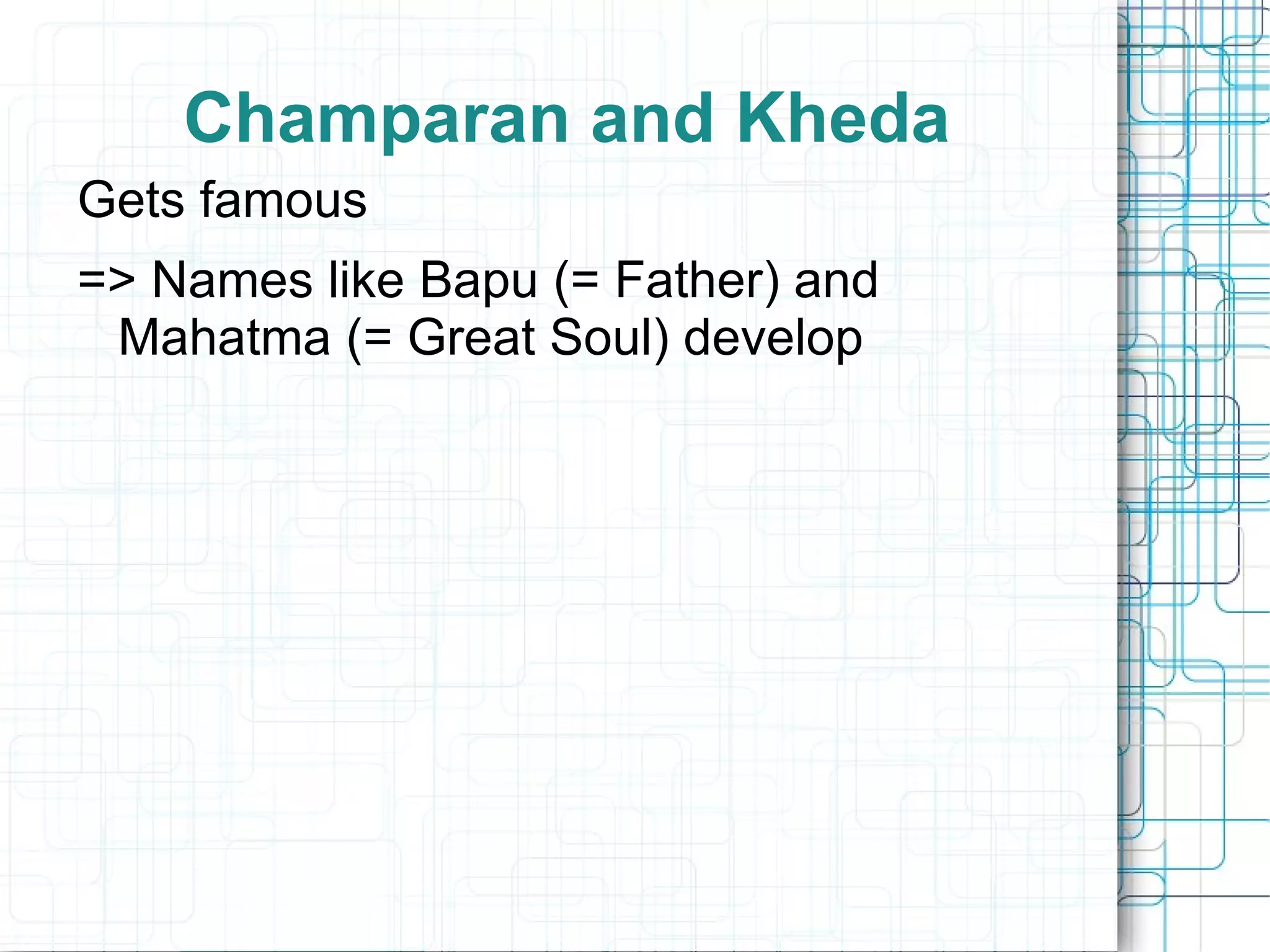 Is called Bapu in India (Bapu = “Father”) 