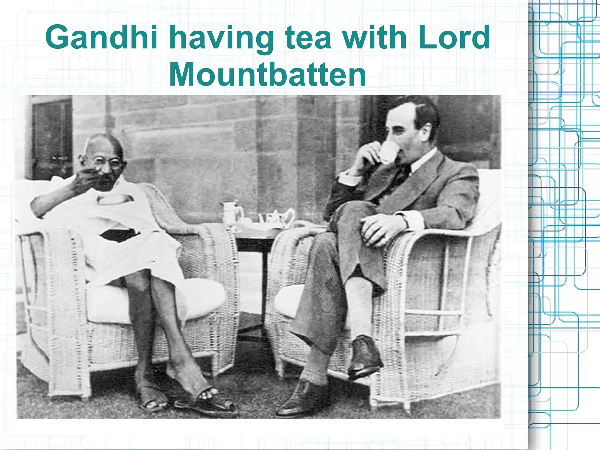 Highly influcenced Mohondas to have compassions for: 