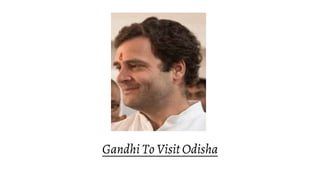 Gandhi To Visit Odisha
 