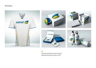 Brindes




          Criação de Brindes Institucionais.
          Desenvolvimento prévio em 3D.
 