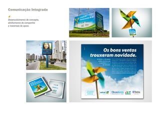 Comunicação Integrada

Desenvolvimento de concepts,
alinhamento de campanha
e materiais de apoio.
 