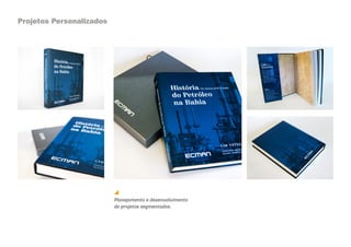 Projetos Personalizados




                          Planejamento e desenvolvimento
                          de projetos segmentados.
 