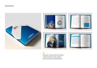Anuários




           Pesquisa, levantamento de dados
           e desenvolvimento de anuário
           para acionistas e stakeholders.
 