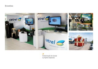 Eventos




          Ambientação de stands
          e projetos especiais.
 