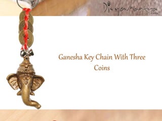 Ganesha Key Chain With Three
Coins
 