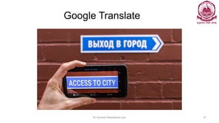 Google Translate
Dr Ganesh Neelakanta Iyer 41
 