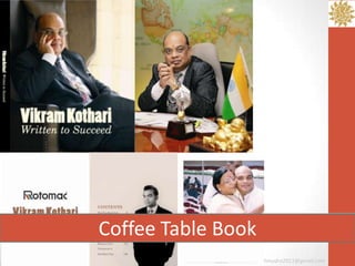 Coffee Table Book
                ganeshmudra2011@gmail.com
 