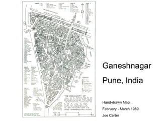 Ganeshnagar Pune, India Hand-drawn Map February - March 1989 Joe Carter  