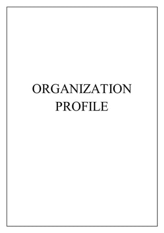 ORGANIZATION
PROFILE
 