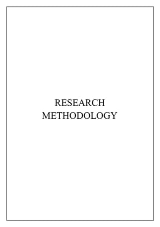 RESEARCH
METHODOLOGY
 