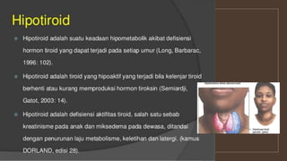 Gangguan pada sistem gerak.