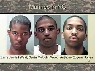 Marines in NC Larry Jamiall West, Devin Malcolm Wood, Anthony Eugene Jones   