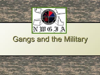 Gangs and the Military 