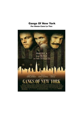 Gangs Of New York
 Por Simón Cano Le Tiec
 
